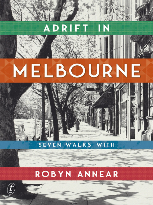 Title details for Adrift in Melbourne by Robyn Annear - Available